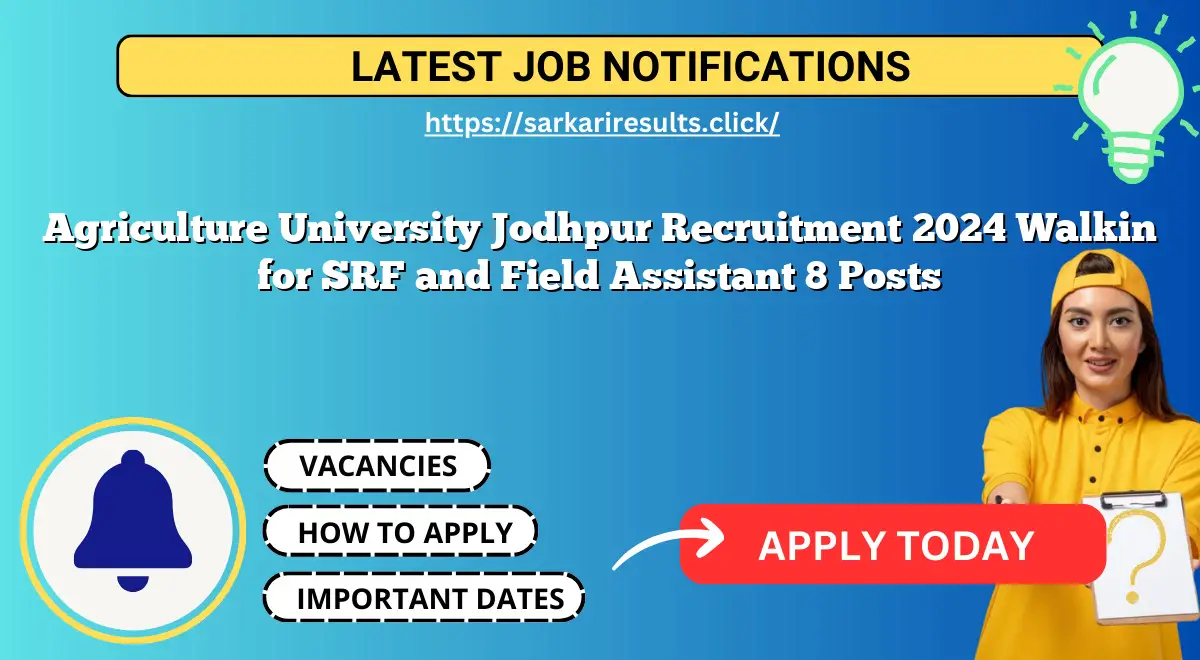 Agriculture University Jodhpur Recruitment 2024 Walkin for SRF and Field Assistant 8 Posts