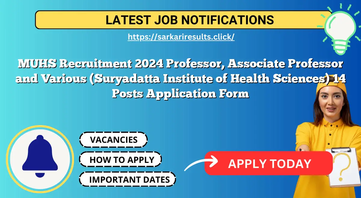 MUHS Recruitment 2024 Professor, Associate Professor and Various (Suryadatta Institute of Health Sciences) 14 Posts Application Form