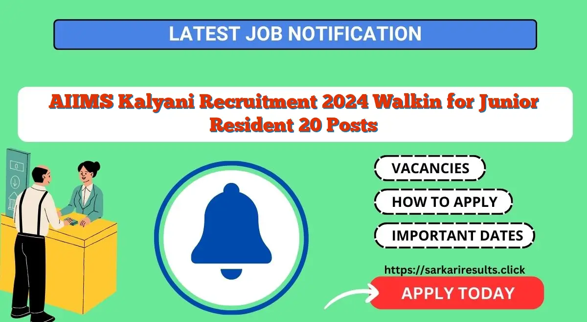 AIIMS Kalyani Recruitment 2024 Walkin for Junior Resident 20 Posts