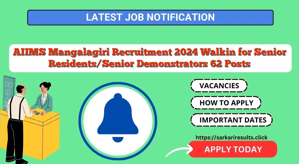 AIIMS Mangalagiri Recruitment 2024 Walkin for Senior Residents/Senior Demonstrators 62 Posts