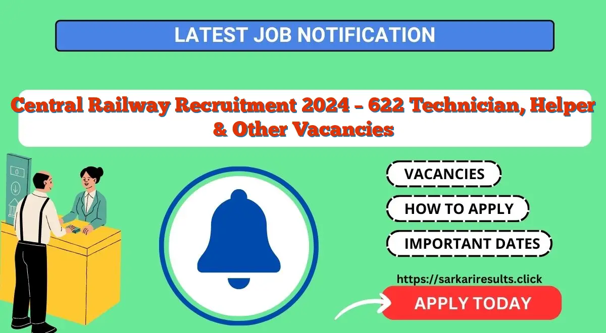 Central Railway Recruitment 2024 – 622 Technician, Helper & Other Vacancies