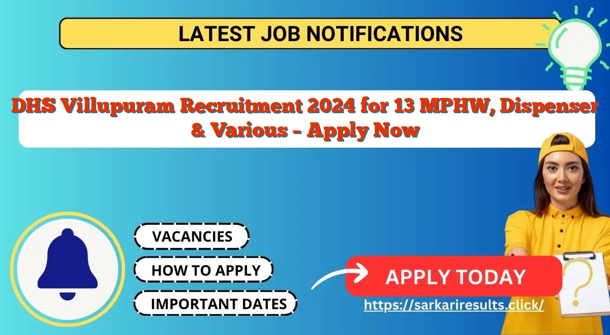 DHS Villupuram Recruitment 2024 for 13 MPHW, Dispenser & Various – Apply Now
