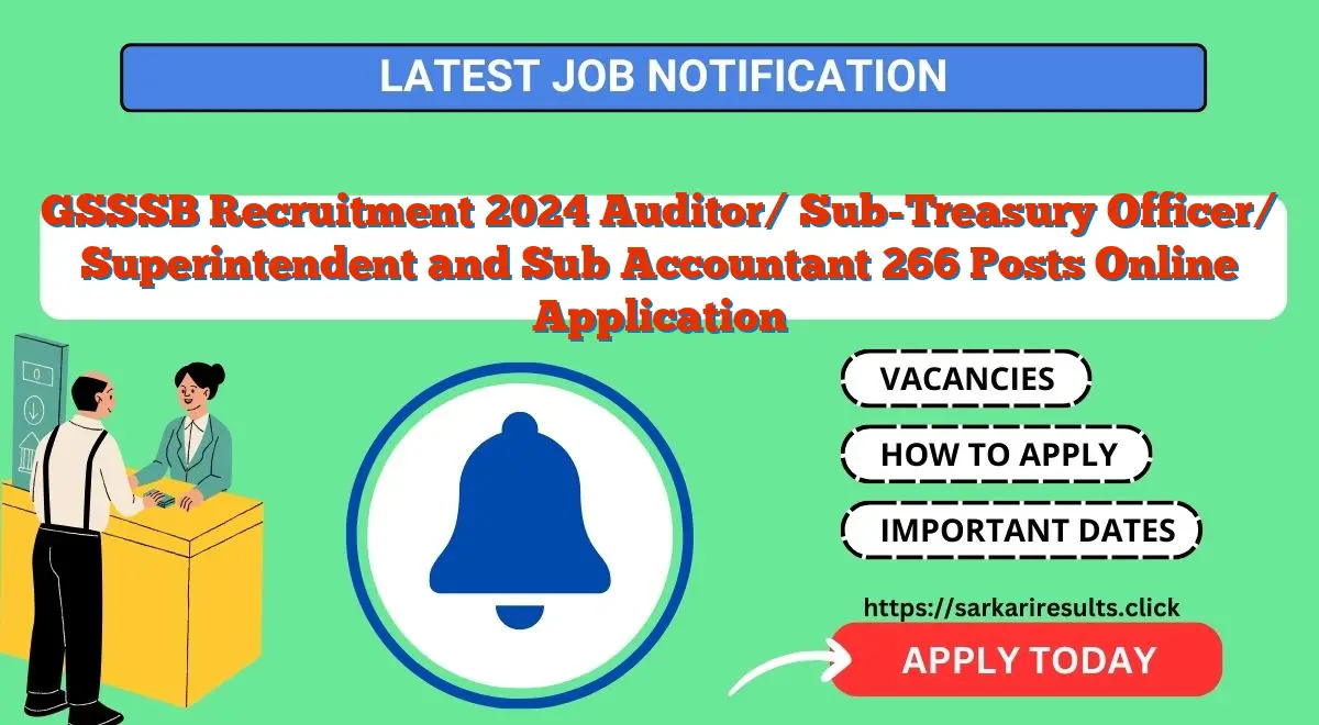 GSSSB Recruitment 2024 Auditor/ Sub-Treasury Officer/ Superintendent and Sub Accountant 266 Posts Online Application