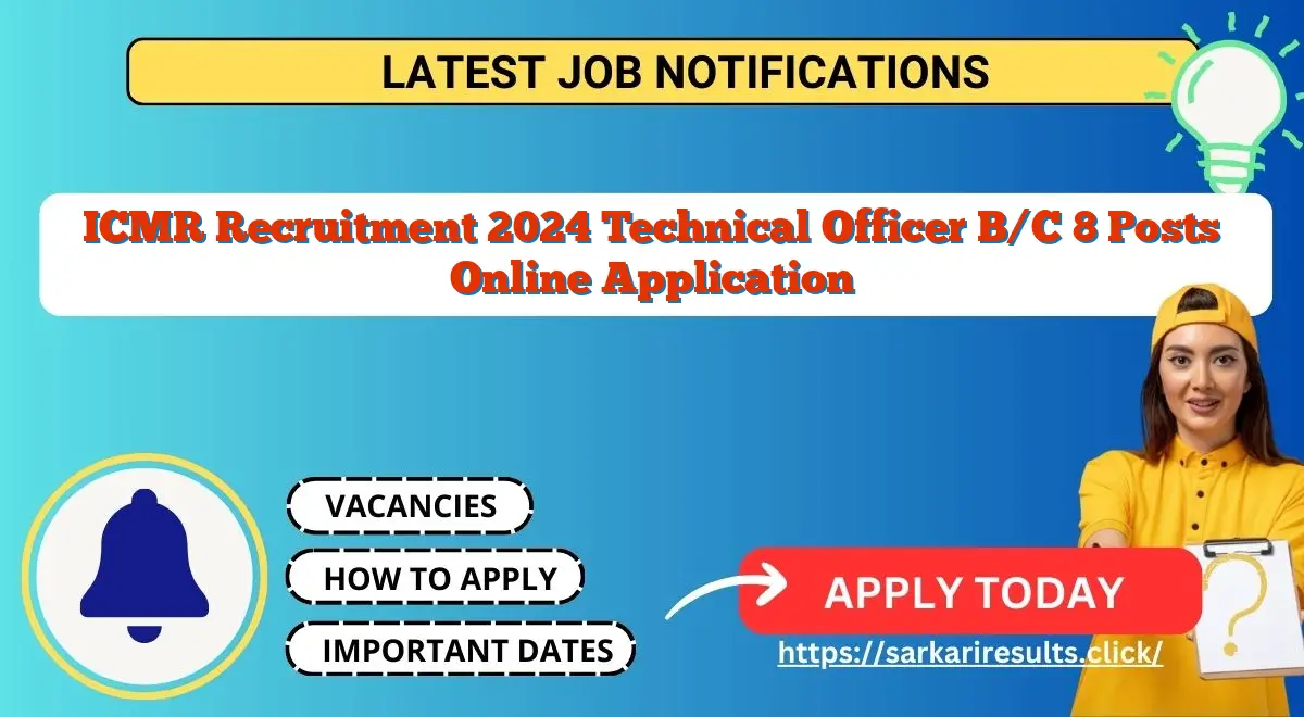 ICMR Recruitment 2024 Technical Officer B/C 8 Posts Online Application
