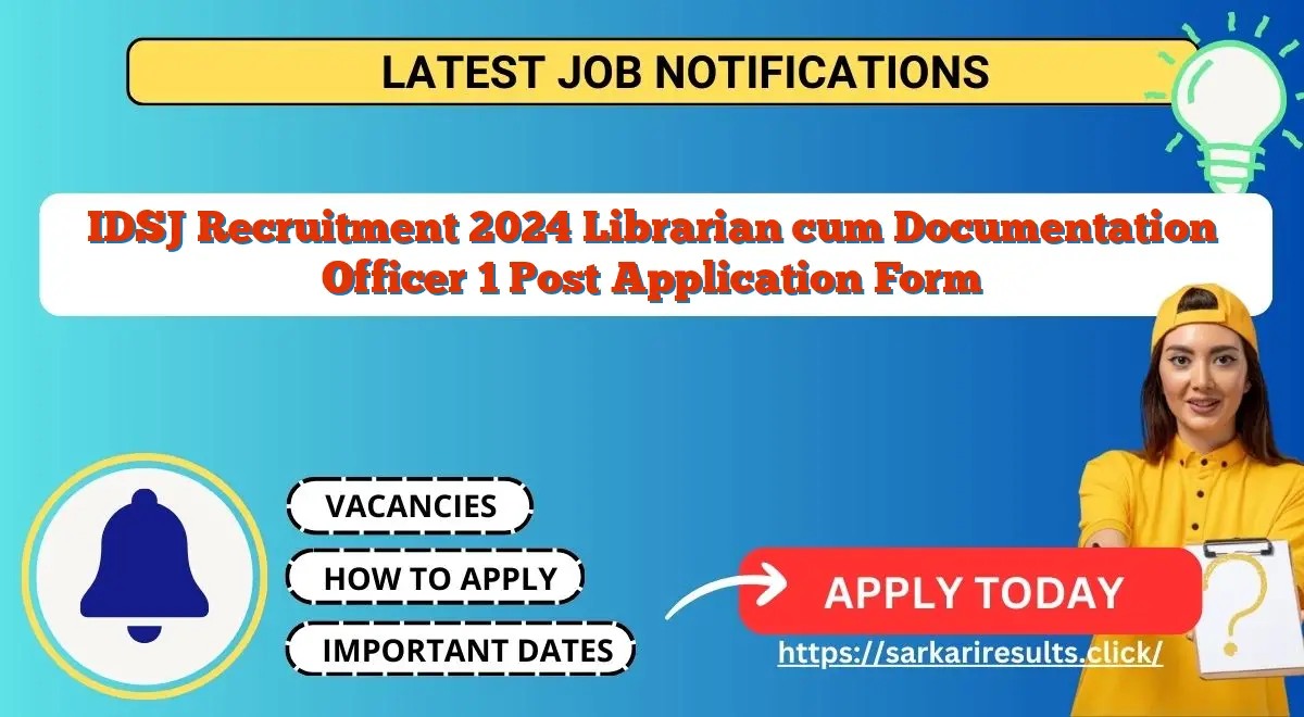 IDSJ Recruitment 2024 Librarian cum Documentation Officer 1 Post Application Form