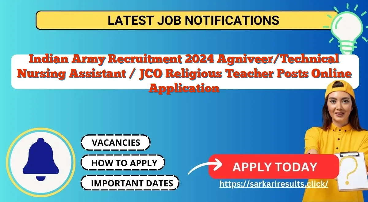 Indian Army Recruitment 2024 Agniveer/Technical Nursing Assistant / JCO Religious Teacher Posts Online Application