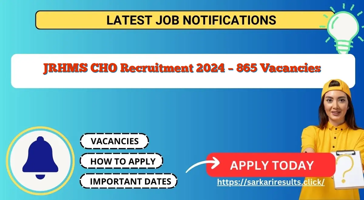 JRHMS CHO Recruitment 2024 – 865 Vacancies