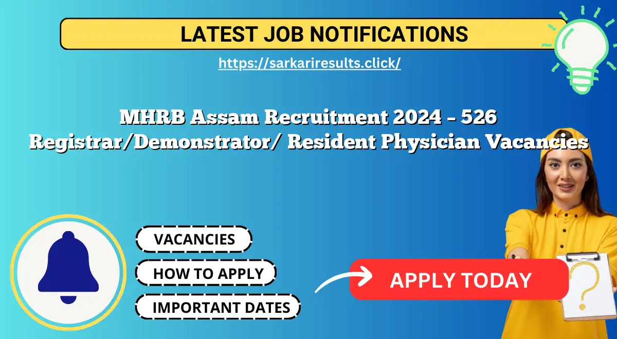 MHRB Assam Recruitment 2024 – 526 Registrar/Demonstrator/ Resident Physician Vacancies