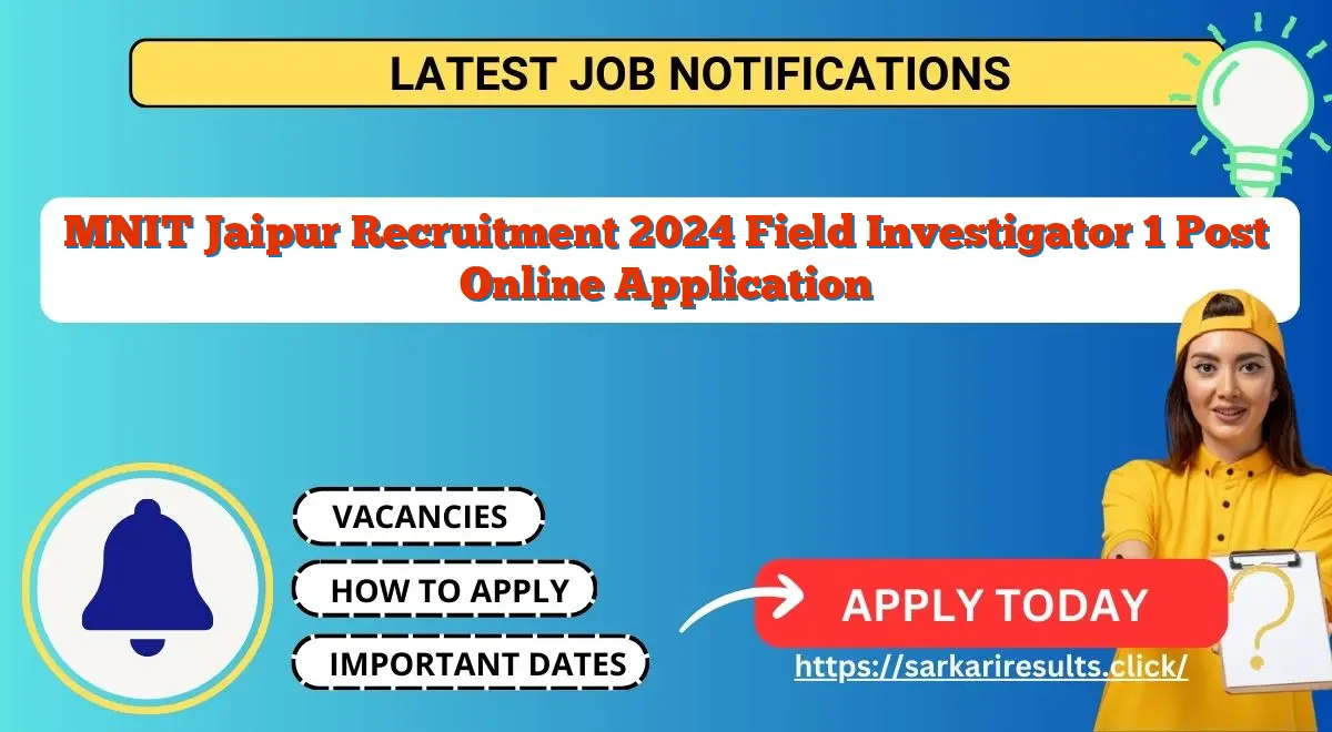 MNIT Jaipur Recruitment 2024 Field Investigator 1 Post Online Application