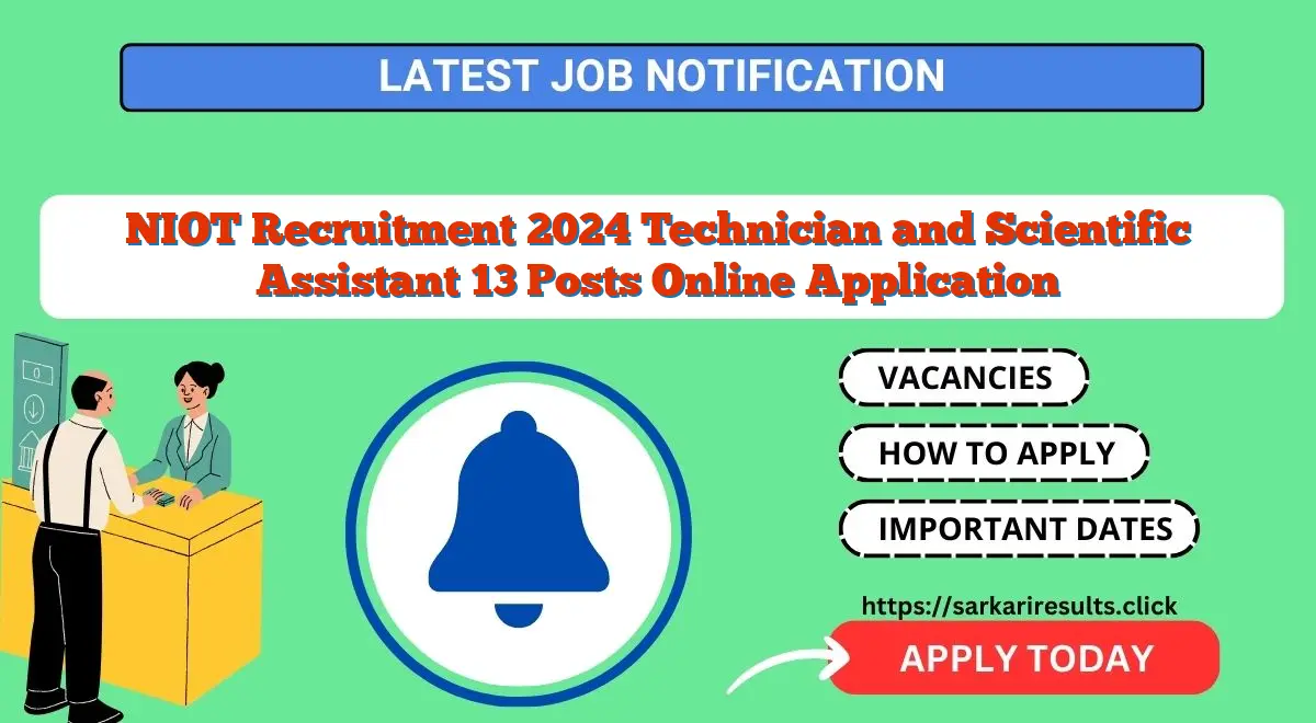 NIOT Recruitment 2024 Technician and Scientific Assistant 13 Posts Online Application