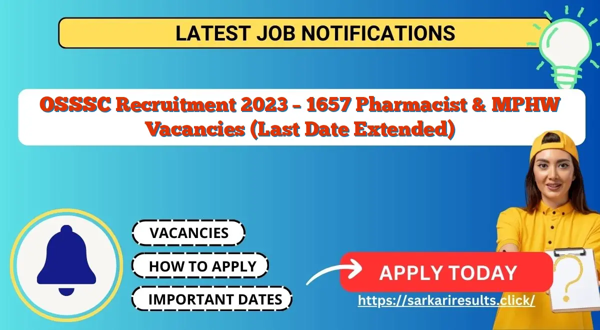OSSSC Recruitment 2023 – 1657 Pharmacist & MPHW Vacancies (Last Date Extended)