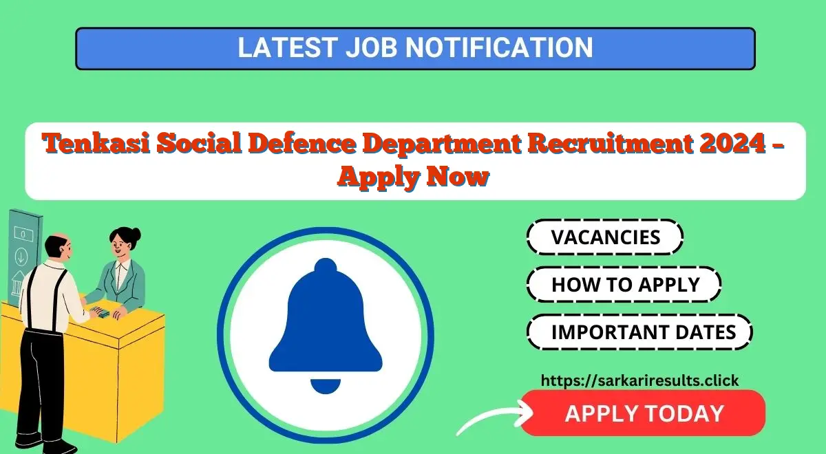 Tenkasi Social Defence Department Recruitment 2024 – Apply Now
