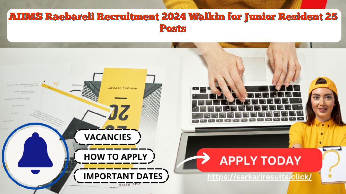 AIIMS Raebareli Recruitment 2024 Walkin for Junior Resident 25 Posts