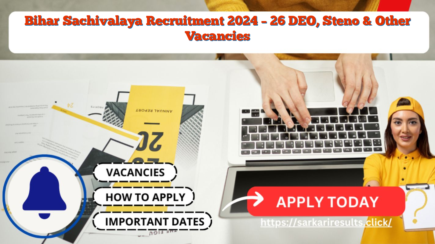 Bihar Sachivalaya Recruitment 2024 – 26 DEO, Steno & Other Vacancies