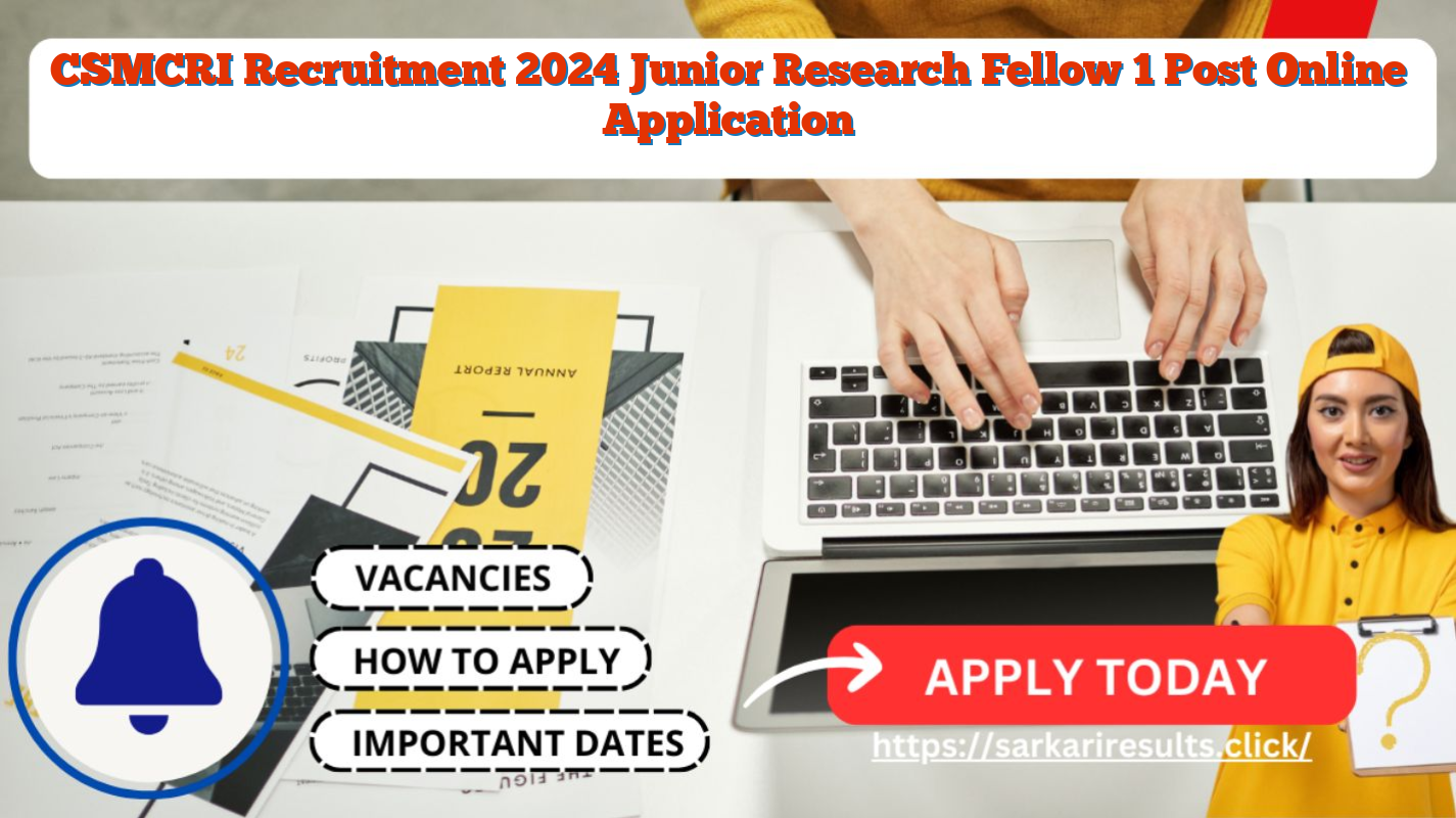 CSMCRI Recruitment 2024 Junior Research Fellow 1 Post Online Application