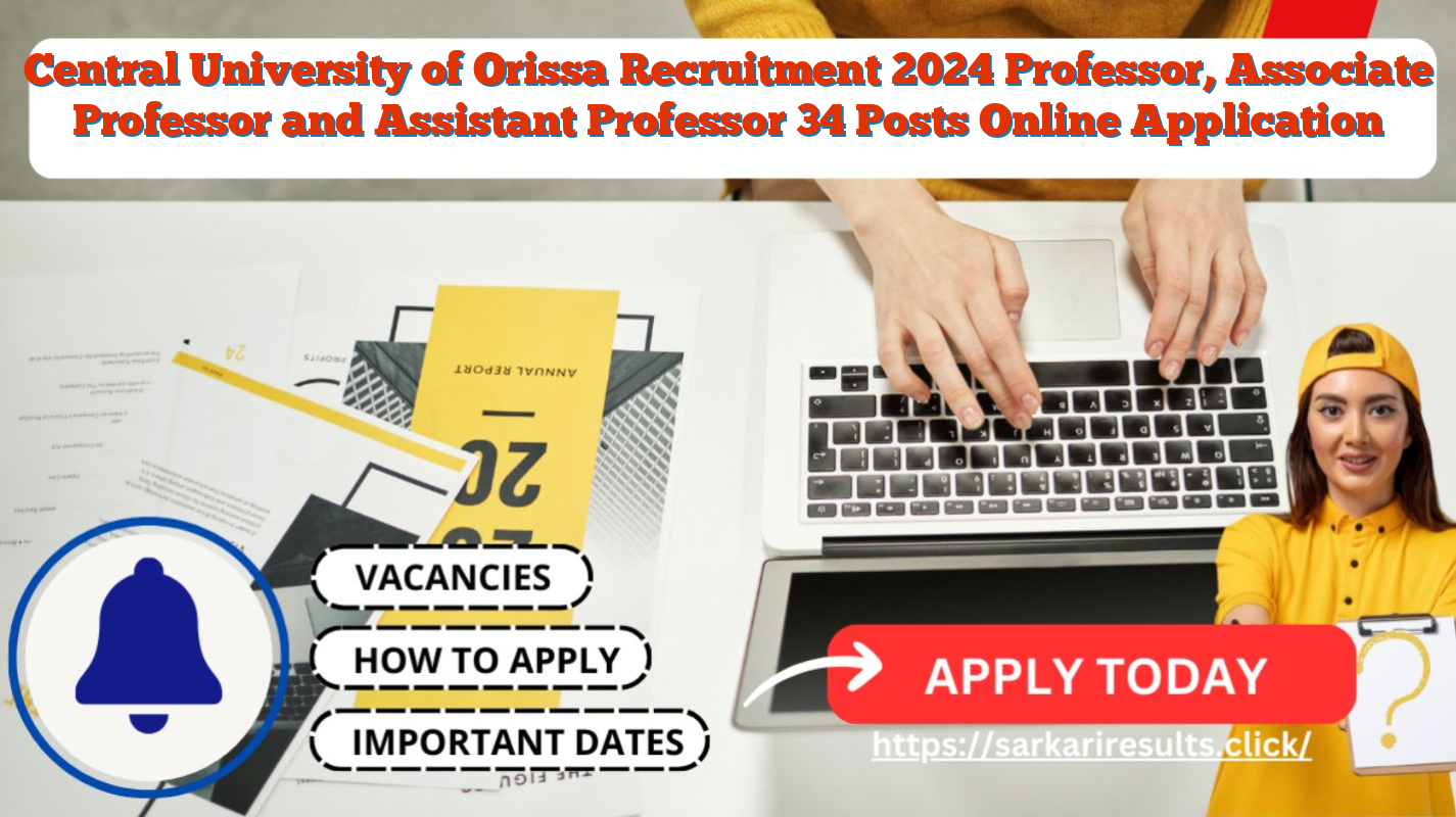 Central University of Orissa Recruitment 2024 Professor, Associate Professor and Assistant Professor 34 Posts Online Application