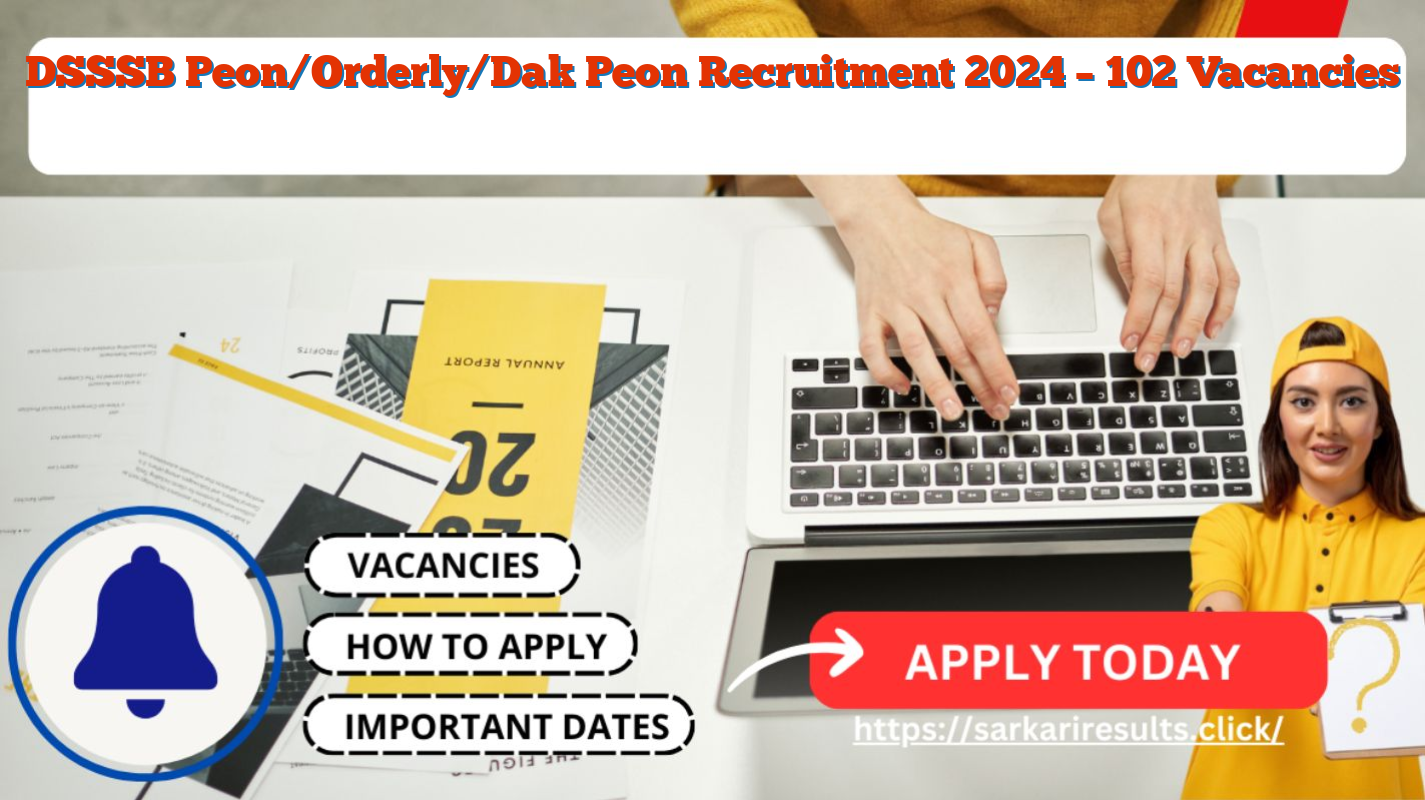 DSSSB Peon/Orderly/Dak Peon Recruitment 2024 – 102 Vacancies
