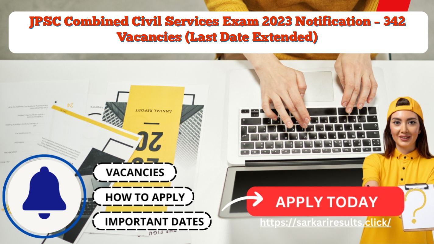 JPSC Combined Civil Services Exam 2023 Notification – 342 Vacancies (Last Date Extended)