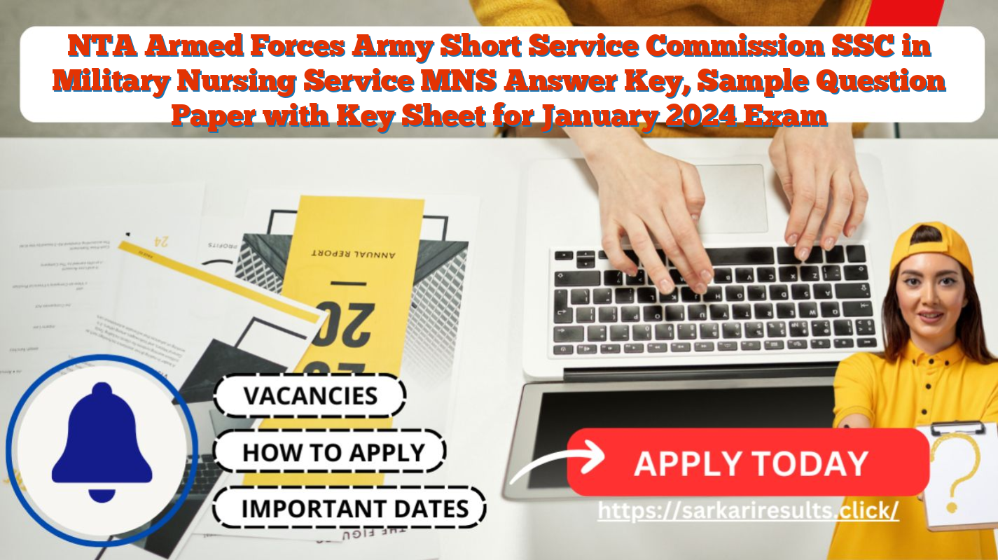 NTA Armed Forces Army Short Service Commission SSC in Military Nursing Service MNS Answer Key, Sample Question Paper with Key Sheet for January 2024 Exam