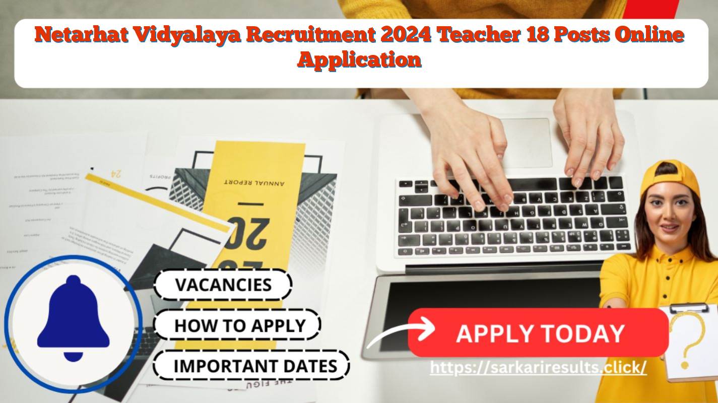 Netarhat Vidyalaya Recruitment 2024 Teacher 18 Posts Online Application