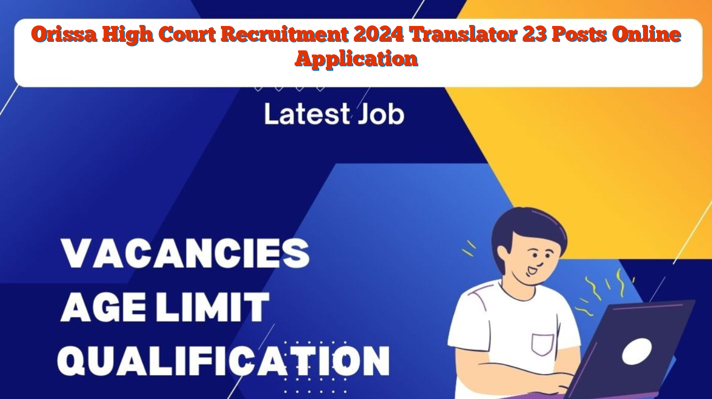 Orissa High Court Recruitment 2024 Translator 23 Posts Online Application