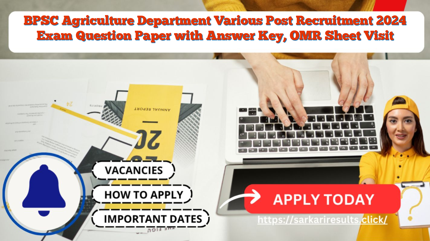 BPSC Agriculture Department Various Post Recruitment 2024 Exam Question Paper with Answer Key, OMR Sheet Visit