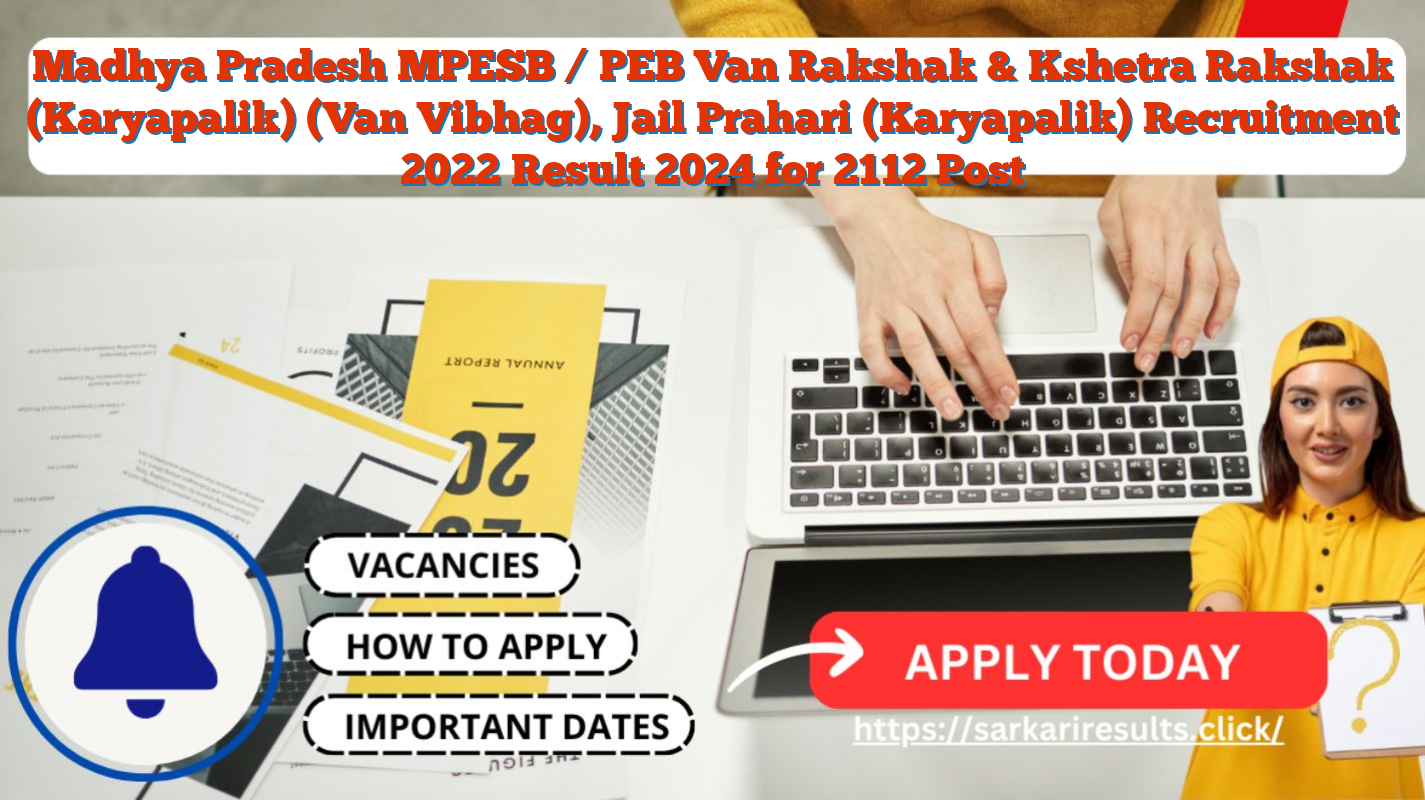 Madhya Pradesh MPESB / PEB Van Rakshak & Kshetra Rakshak (Karyapalik) (Van Vibhag), Jail Prahari (Karyapalik) Recruitment 2022 Result 2024 for 2112 Post