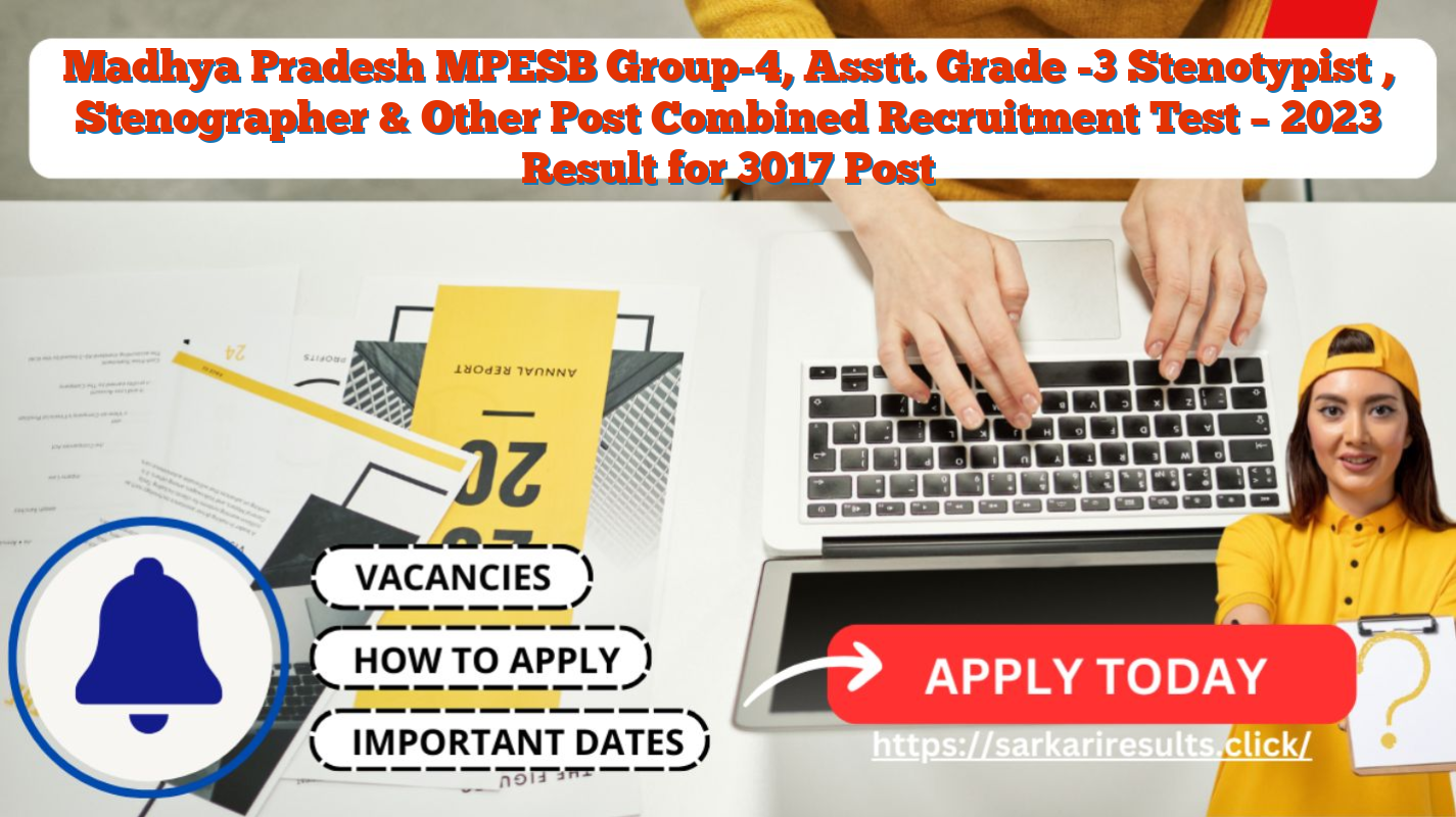 Madhya Pradesh MPESB Group-4, Asstt. Grade -3 Stenotypist , Stenographer & Other Post Combined Recruitment Test – 2023 Result for 3017 Post