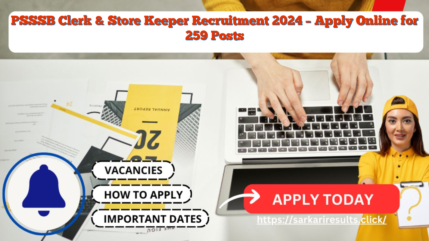 PSSSB Clerk & Store Keeper Recruitment 2024 – Apply Online for 259 Posts