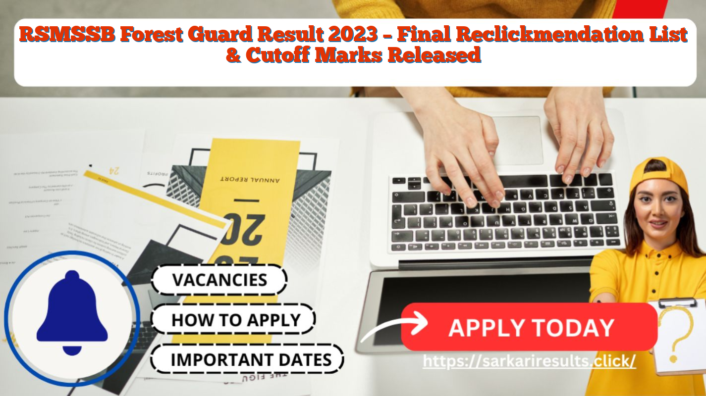 RSMSSB Forest Guard Result 2023 – Final Reclickmendation List & Cutoff Marks Released