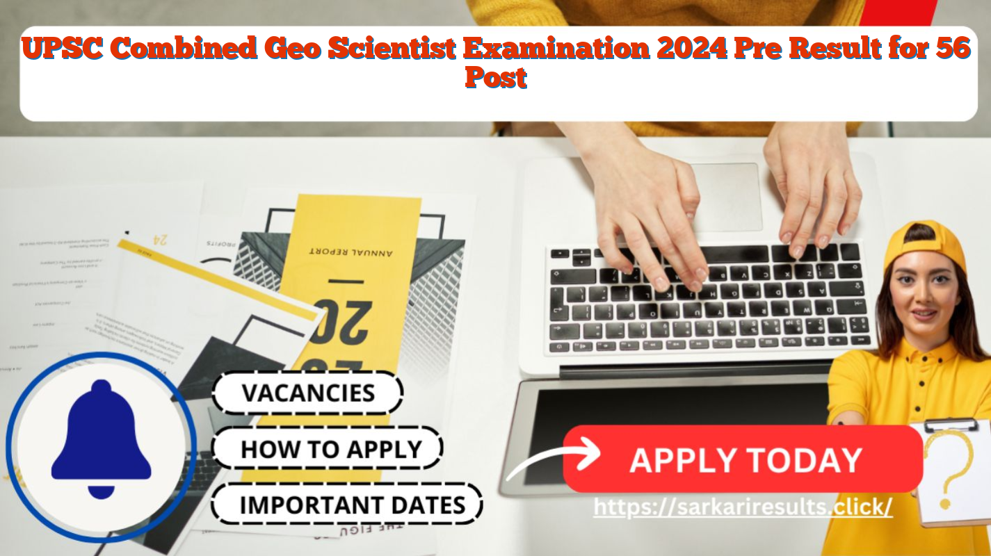 UPSC Combined Geo Scientist Examination 2024 Pre Result for 56 Post
