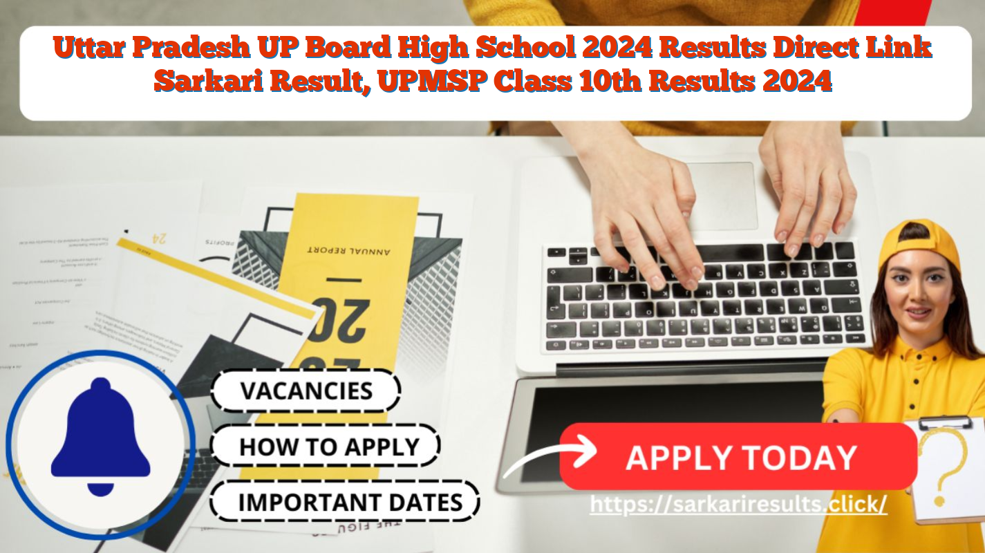 Uttar Pradesh UP Board High School 2024 Results Direct Link Sarkari Result, UPMSP Class 10th Results 2024