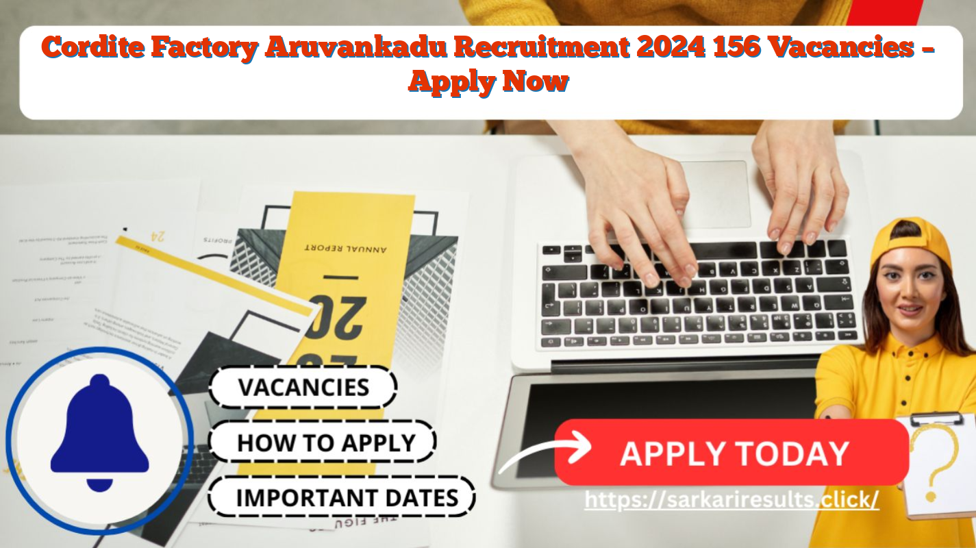 Cordite Factory Aruvankadu Recruitment 2024  156 Vacancies – Apply Now