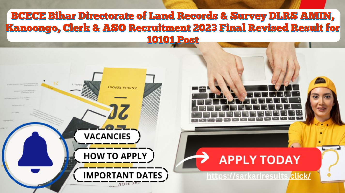 BCECE Bihar Directorate of Land Records & Survey DLRS AMIN, Kanoongo, Clerk & ASO Recruitment 2023 Final Revised Result for 10101 Post