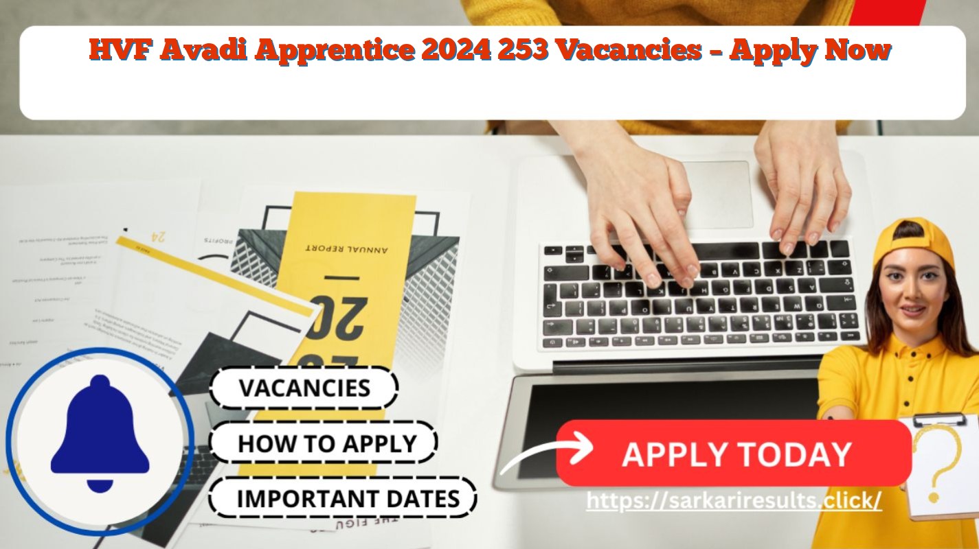 HVF Avadi Apprentice 2024  253 Vacancies – Apply Now