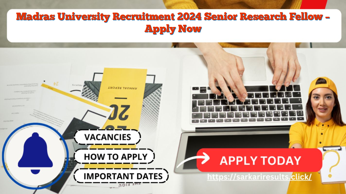 Madras University Recruitment 2024  Senior Research Fellow – Apply Now