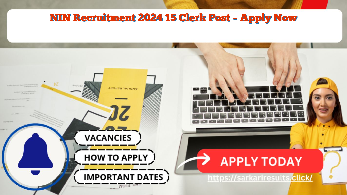 NIN Recruitment 2024  15 Clerk Post – Apply Now