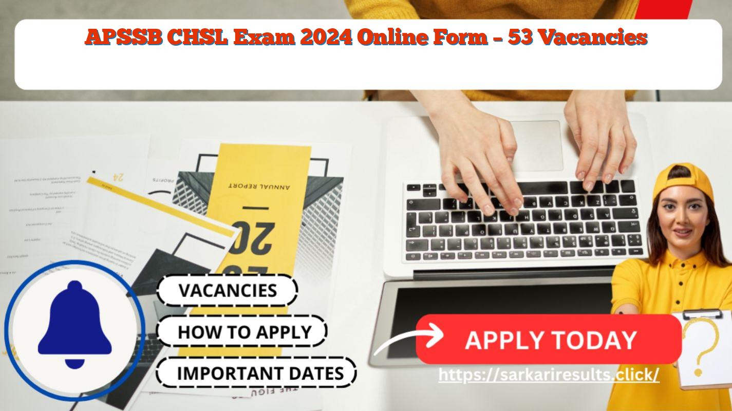 APSSB CHSL Exam 2024 Online Form – 53 Vacancies