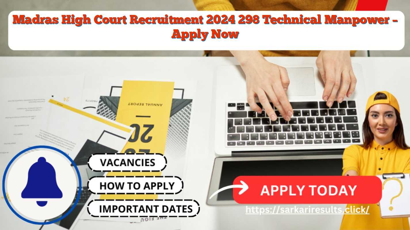 Madras High Court Recruitment 2024  298 Technical Manpower – Apply Now