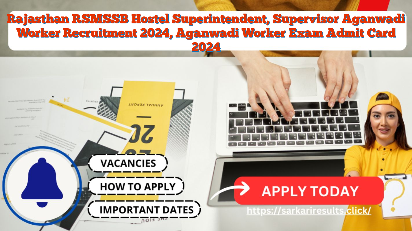 Rajasthan RSMSSB Hostel Superintendent, Supervisor Aganwadi Worker Recruitment 2024, Aganwadi Worker Exam Admit Card 2024