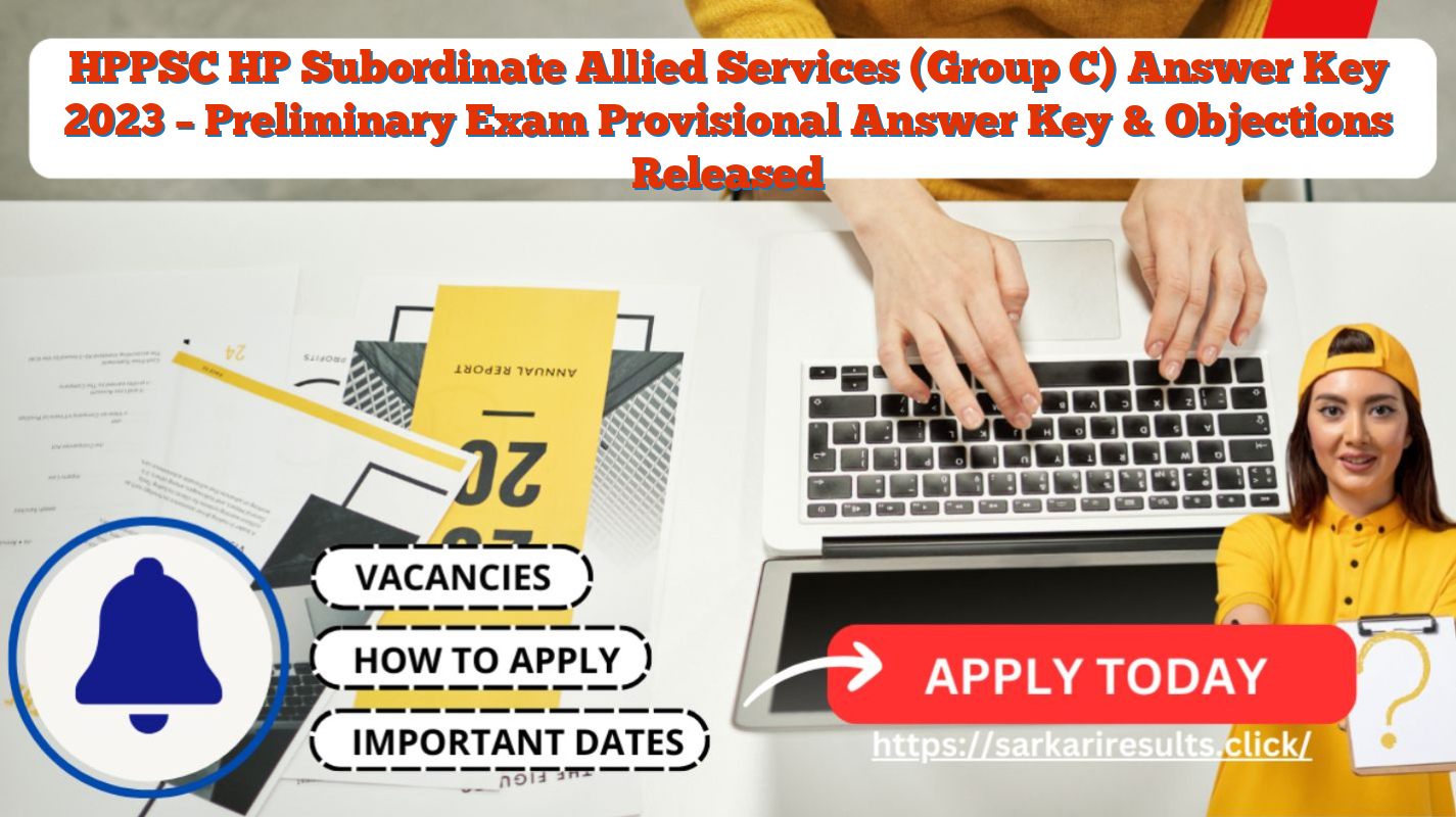 HPPSC HP Subordinate Allied Services (Group C) Answer Key 2023 – Preliminary Exam Provisional Answer Key & Objections Released