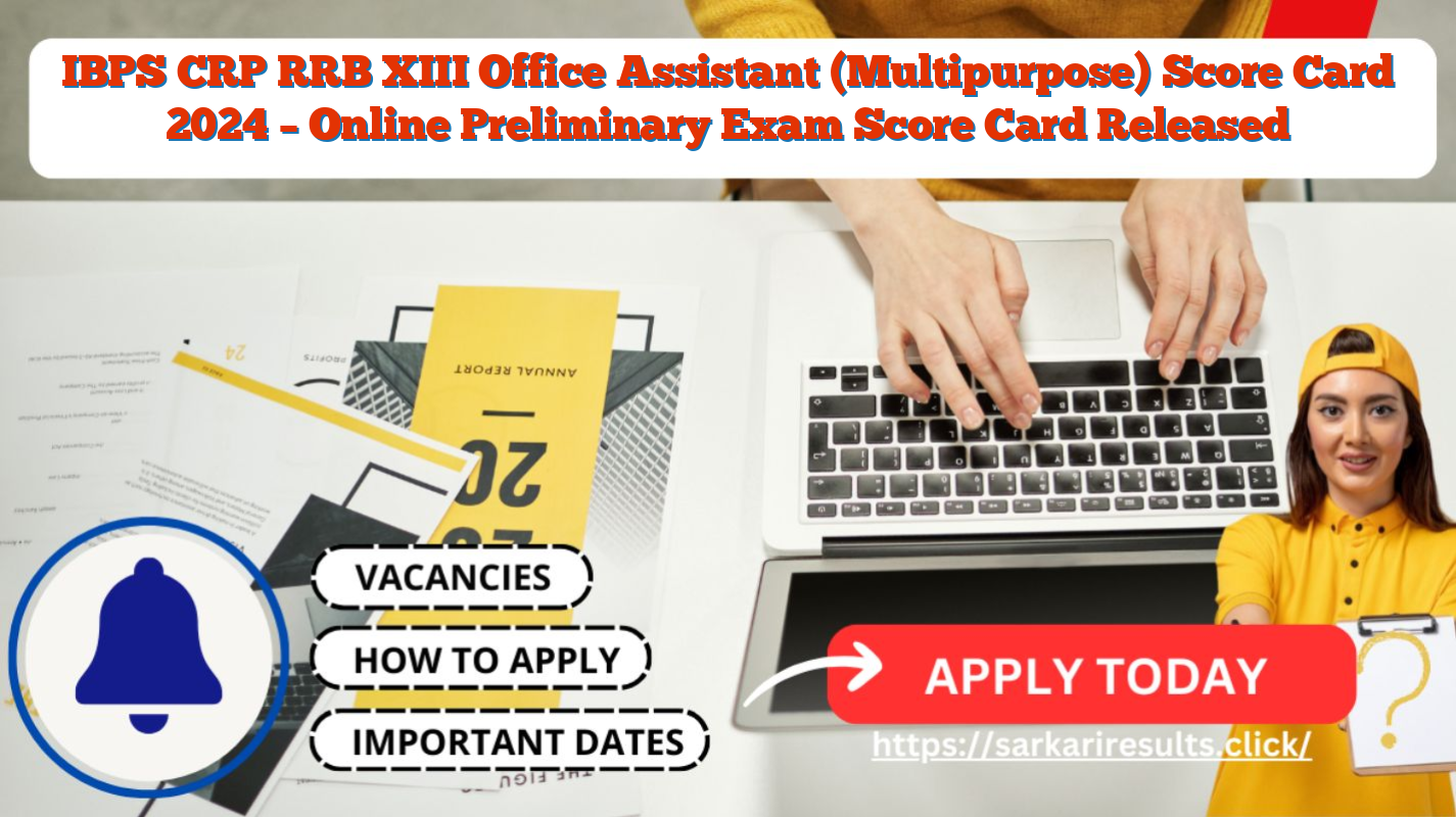 IBPS CRP RRB XIII Office Assistant (Multipurpose) Score Card 2024 – Online Preliminary Exam Score Card Released