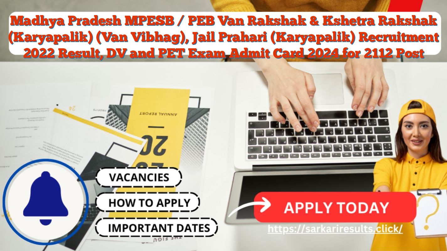 Madhya Pradesh MPESB / PEB Van Rakshak & Kshetra Rakshak (Karyapalik) (Van Vibhag), Jail Prahari (Karyapalik) Recruitment 2022 Result, DV and PET Exam Admit Card 2024 for 2112 Post