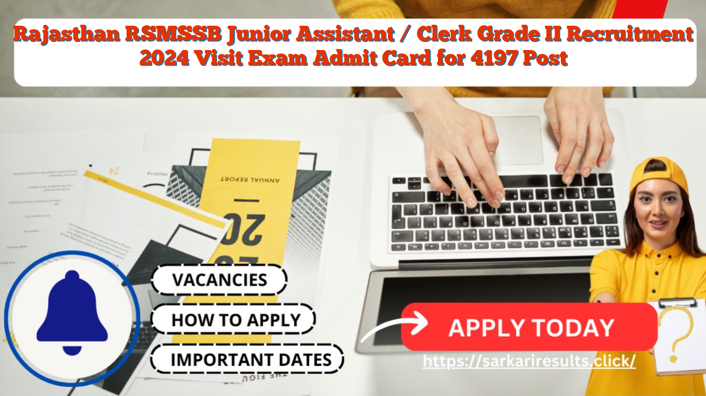 Rajasthan RSMSSB Junior Assistant / Clerk Grade II Recruitment 2024 Visit Exam Admit Card for 4197 Post