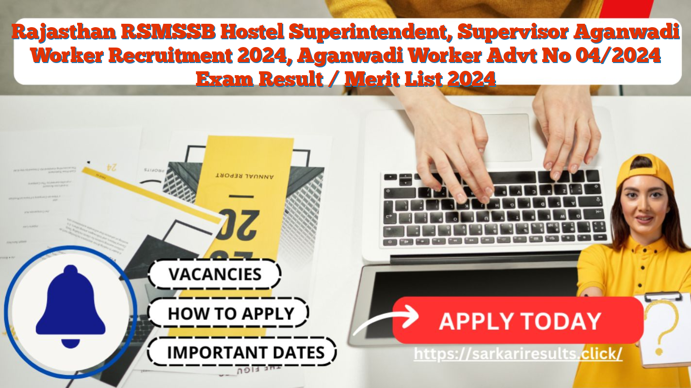 Rajasthan RSMSSB Hostel Superintendent, Supervisor Aganwadi Worker Recruitment 2024, Aganwadi Worker Advt No 04/2024 Exam Result / Merit List 2024